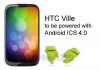 HTC Ville được hỗ trợ hệ điều hành Android 4.0
